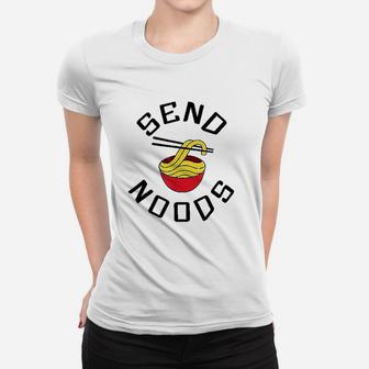 Send Noods Funny Noodle Meme Asia Food Word Women T-shirt | Crazezy