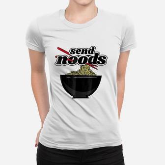 Send Noods Funny Ramen Noodle Women T-shirt | Crazezy