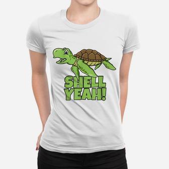 Shell Yeah Cute Tortoise Lover Gift Marine Animal Turtle Sea Women T-shirt | Crazezy