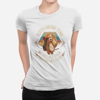 Sloth Hiking Team We Will Get There When We Get There Sloth Women T-shirt | Crazezy