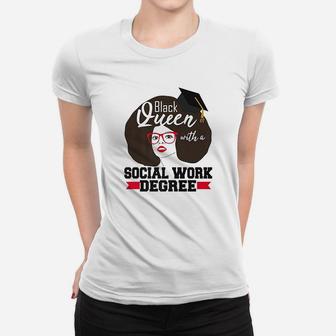 Social Work Black Queen Degree Worker Msw Bsw Grad Women T-shirt | Crazezy