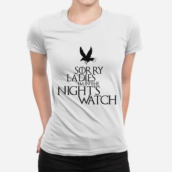 Sorry Ladies I Am In The Nights Watch Women T-shirt | Crazezy