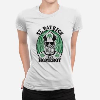 St Patrick's Day Funny St Patrick Is My Homeboy Women T-shirt | Crazezy UK