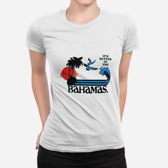 Step Brothers Its Better In The Bahamas Women T-shirt | Crazezy