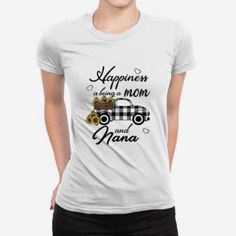 Sunflower Happiness Is Being A Mom And Nana Women T-shirt | Crazezy CA