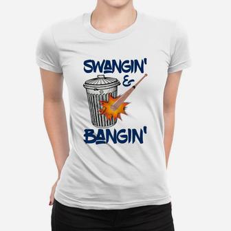 Swangin And Bangin Houston Sign Stealing Trash Can Baseball Women T-shirt | Crazezy