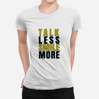 Talk Less Smile More Women T-shirt | Crazezy DE