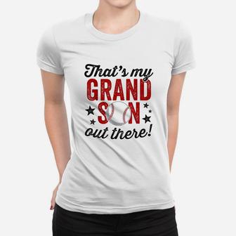 That's My Grandson Out There Basebal Women T-shirt | Crazezy