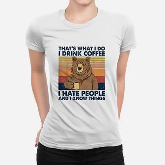 That's What I Do I Drink Coffee Women T-shirt | Crazezy AU