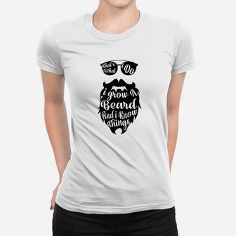 Thats What I Do I Grow A Beard And Know Things Mens Women T-shirt - Thegiftio UK