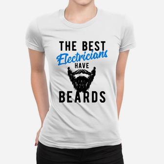 The Best Electricians Have Beards - Funny Job Tee Women T-shirt | Crazezy