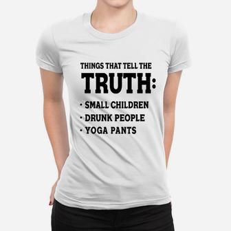 Things That Tell The Truth Yoga Pants Funny Women T-shirt | Crazezy UK