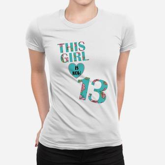 This Girl Is Now 13 Years Old - Flower 13Th Birthday Party Women T-shirt | Crazezy UK