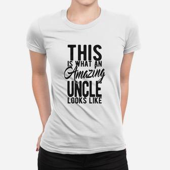 This Is What An Amazing Uncle Looks Like Women T-shirt | Crazezy CA