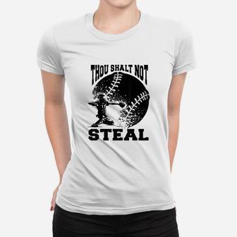 Thou Shall Not Steal Funny Baseball Catcher Women T-shirt | Crazezy