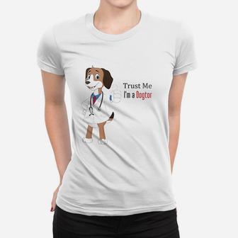 Trust Me I' A Dogtor Women T-shirt | Crazezy