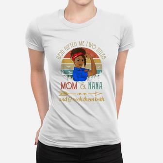 Vintage God Gifted Me Two Titles Mom And Nana Black Girl Women T-shirt | Crazezy