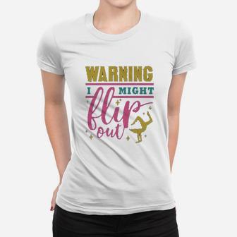 Warning I Might Flip Out Gymnastics Women T-shirt | Crazezy AU