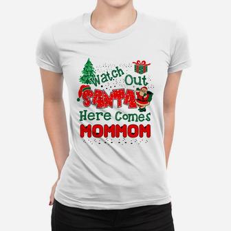 Watch Out Santa Here Comes Mommom Christmas Gift Women T-shirt | Crazezy