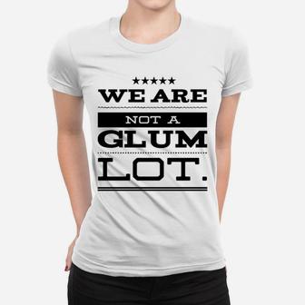 We Are Not A Glum Lot Aa Na Sobriety Recovery Gear Sweatshirt Women T-shirt | Crazezy