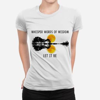 Whisper Words Of Wisdom Let-It Be Guitar Women T-shirt | Crazezy DE