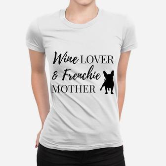 Wine Lover & Frenchie Mother Tee Women T-shirt | Crazezy