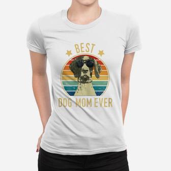 Womens Best Dog Mom Ever Shorthaired Pointers Mother's Day Gift Women T-shirt | Crazezy