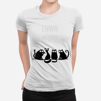 Womens Ewww People Cat Lovers Novelty Gift Men Women Kids Ew People Women T-shirt | Crazezy DE