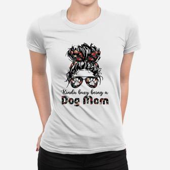 Womens Kinda Busy Being A Dog Mother Messy Bun Flower Women T-shirt | Crazezy DE