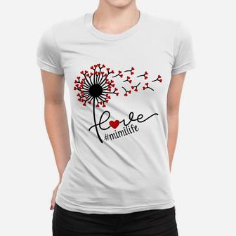 Womens Mother's Day Dandelion Flower Heart Love Mimi Life Women T-shirt | Crazezy
