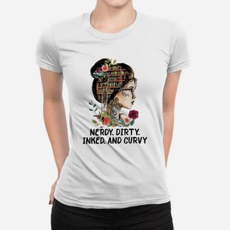 Womens Nerdy Dirty Inked Curvy Tattoo Reading Book Lovers Women T-shirt | Crazezy CA