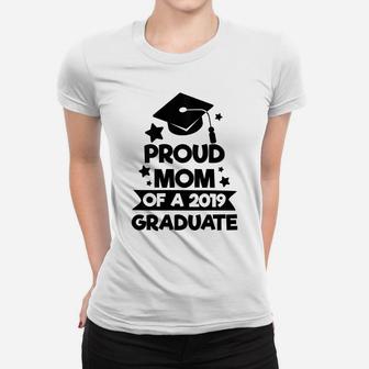 Womens Proud Mom Mother Of 2019 Graduate Grad Women T-shirt | Crazezy