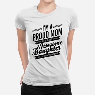 Womens Proud Mom Of An Awesome Daughter Mothers Day Women T-shirt | Crazezy DE