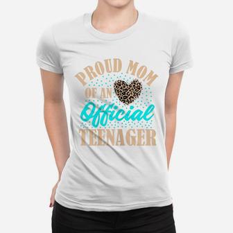 Womens Proud Mom Of An Official Teenager 13Th Birthday Cheetah Women T-shirt | Crazezy DE