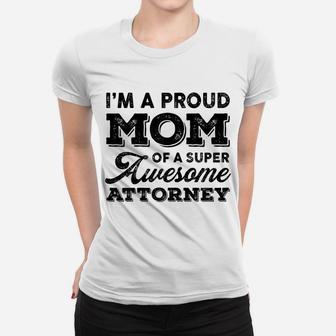 Womens Proud-Mom Super-Awesome Attorney Lawyer Law Mother's Day Mom Women T-shirt | Crazezy DE
