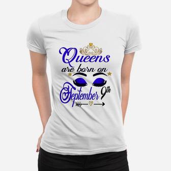 Womens Queens Are Born On September 9Th Virgo Birthday Girl Gift Women T-shirt | Crazezy CA