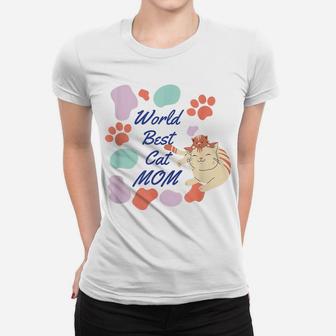 World Best Cat Mom Funny Design For Cat Lovers Mother’S Day Women T-shirt | Crazezy AU