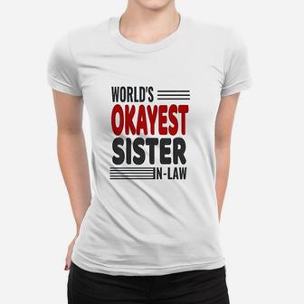 Worlds Okayest Sister In Law Women T-shirt | Crazezy