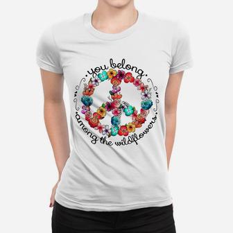 You Belong Among The Wildflower Hippie Flower Lovers Women T-shirt | Crazezy UK