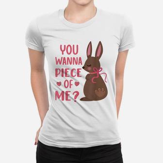 You Wanna Piece Of Me Easter Day Chocolate Bunny Rabbit Women T-shirt | Crazezy