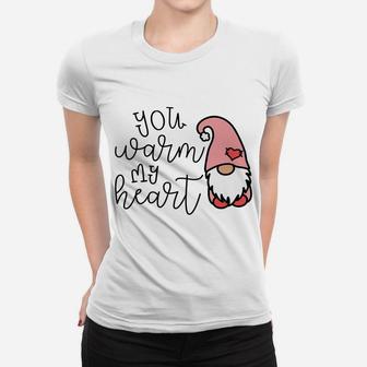 You Warm My Heart Valentine's Day Gnome Cute Funny Women T-shirt | Crazezy