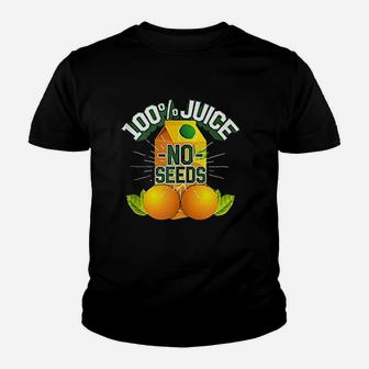 100 Juice No Seeds Youth T-shirt | Crazezy