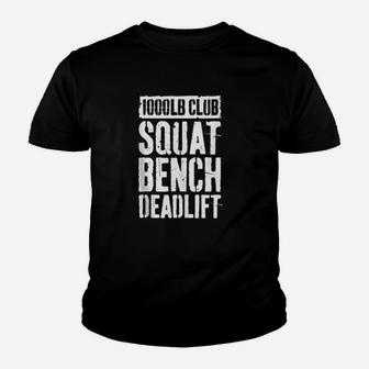 1000 Lb Club Squat Bench Deadlift Gym Workout Gift Youth T-shirt | Crazezy CA