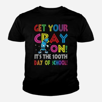 100Th Day Of School Get Your Cray On Funny Teacher Youth T-shirt | Crazezy