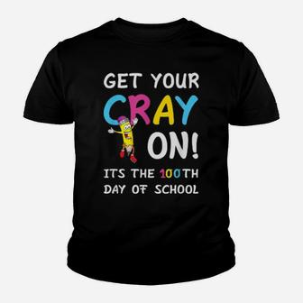 100Th Day Of School Get Your Cray On Teacher Youth T-shirt - Monsterry DE