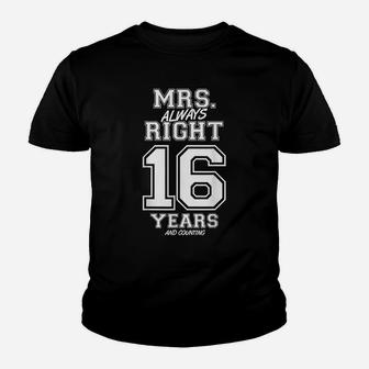 16 Years Being Mrs Always Right Funny Couples Anniversary Youth T-shirt | Crazezy DE