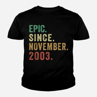 18Th Birthday Funny Epic Since November 2003 18 Year Old Youth T-shirt | Crazezy AU