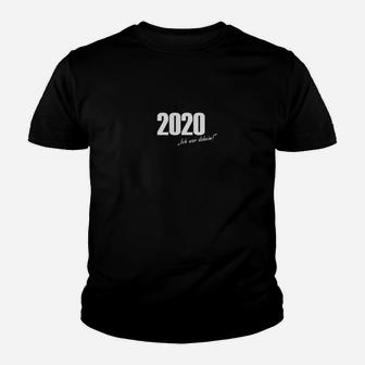 2020 Ich Krieg Da Heim  Kinder T-Shirt - Seseable