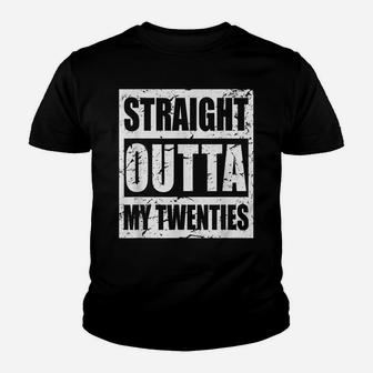 30Th Birthday, Straight Outta My Twenties Men Women 30 Years Youth T-shirt | Crazezy AU