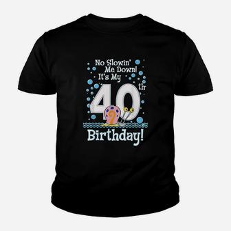 40Th Birthday No Slowing Me Down Youth T-shirt | Crazezy DE